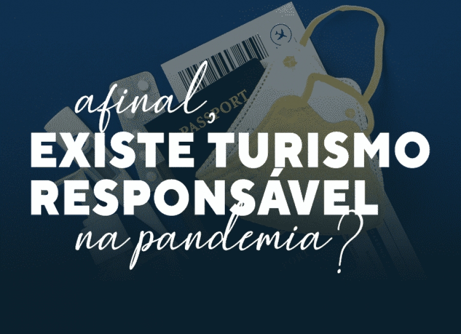 SOBRE O TURISMO RESPONSÁVEL DURANTE A PANDEMIA